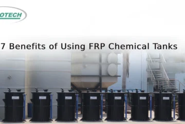 7 Benefits of Using FRP Chemical Tanks